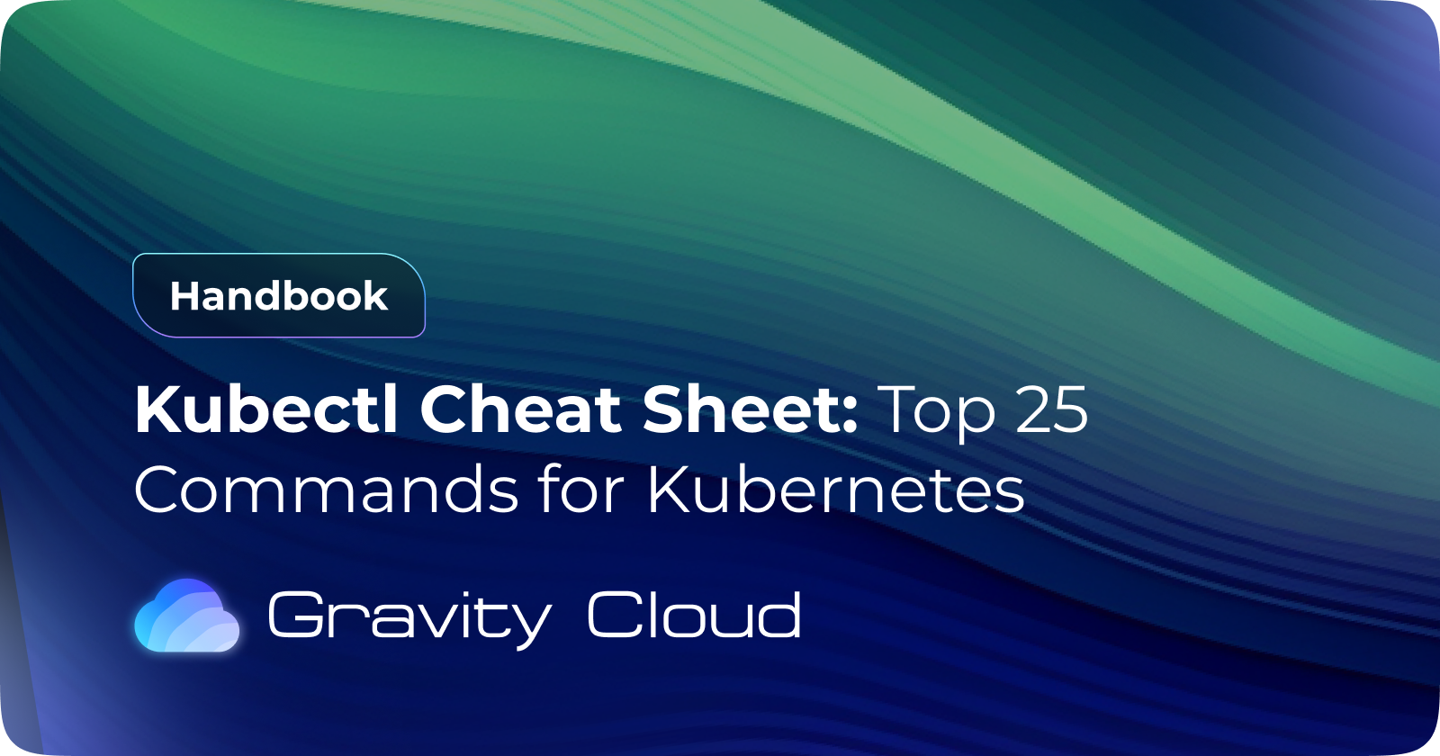 Cover Image for Kubectl Cheat Sheet: Top 25 Commands for Kubernetes Management